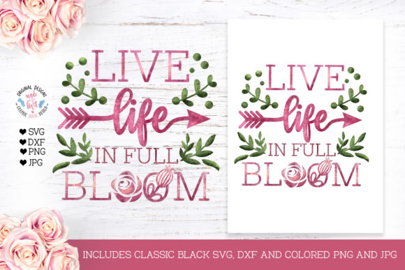 Download Live Life in Full Bloom Cut File/sublima - Bloom cut file Collection